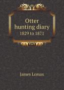Otter Hunting Diary 1829 To 1871