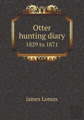Otter Hunting Diary 1829 To 1871