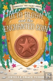 Otto Bloom And The Enchanted Coin