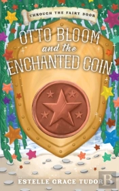 Otto Bloom And The Enchanted Coin