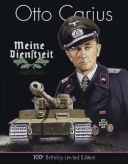 Bertrand.pt - Otto Carius Meine Dienstzeit: 100th Birthday Limited Edition