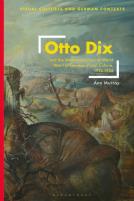 Otto Dix And The Memorialization Of World War I In German Visual Culture, 1914-1936