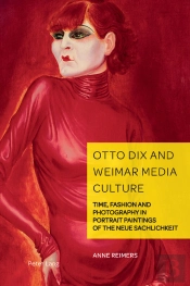 Otto Dix And Weimar Media Culture