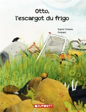 Otto, L'Escargot Du Frigo