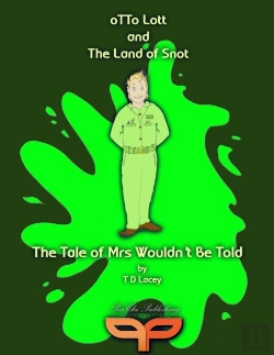 Bertrand.pt - Otto Lott & The Land Of Snot - The Tale Of Mrs Wouldn'T Be Told