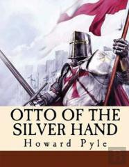 Otto Of The Silver Hand (Annotated)