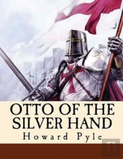 Otto Of The Silver Hand (Annotated)