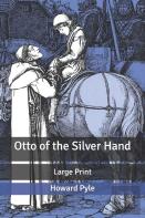 Otto Of The Silver Hand