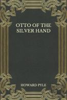 Otto Of The Silver Hand