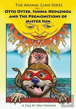 Otto Otter, Sunna Hedgehog & The Premonitions Of Mr. Sun