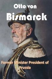 Otto Von Bismarck