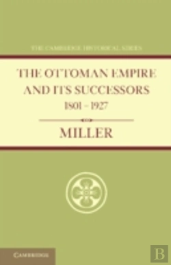 Bertrand.pt - Ottoman Empire And Its Successors 1801â€“1927