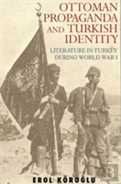 Ottoman Propaganda And Turkish Identity