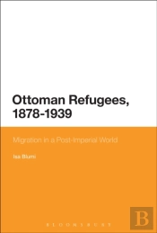 Ottoman Refugees, 1878-1939