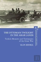 Ottoman Twilight In The Arab Lands