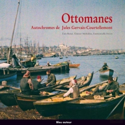 Bertrand.pt - Ottomanes ; Autochromes De Jules Gervais-Courtellemont