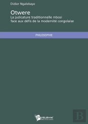 Otwere ; La Judicature Traditionnelle Mbosi Face Aux Défis De La Modernité Congolaise