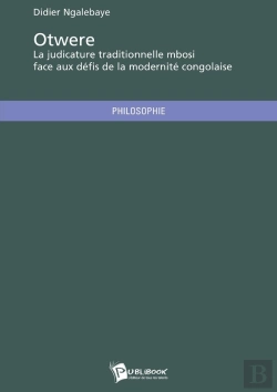 Bertrand.pt - Otwere ; La Judicature Traditionnelle Mbosi Face Aux Défis De La Modernité Congolaise
