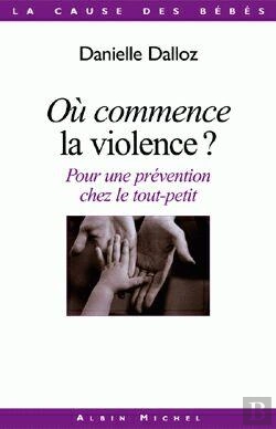 Bertrand.pt - Où Commence La Violence ? : Pour Une Prévention Chez Le Tout-Petit