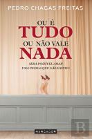 Ou é Tudo ou Não Vale Nada