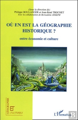Bertrand.pt - Ou En Est La Geographie Historique? Entre Economie Et Culture