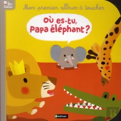 Bertrand.pt - Ou Es Tu Papa Elephant : Mon Premier Album A Toucher