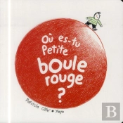 Ou Es-Tu Petite Boule Rouge ?
