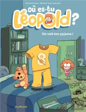 Ou Est Leopold ? T.1 On Voit Ton Pijama !