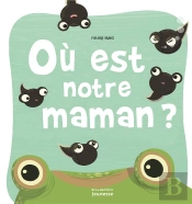 Où Est Notre Maman ?