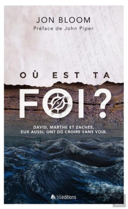 Bertrand.pt - Où Est Ta Foi ? David, Marthe Et Zachée, Eux Aussi, Ont Dû Croire Sans Voir