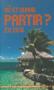 Ou Et Quand Partir En 2016 ?