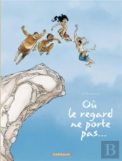 Où Le Regard Ne Porte Pas... : Intégrale Tomes 1 Et 2