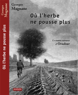 Bertrand.pt - Où L'Herbe Ne Pousse Plus, Le Roman Retrouvé D'Oradour