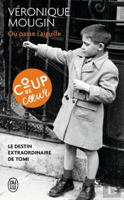 Où Passe L'Aiguille ; Le Destin Extraordinaire De Tomi