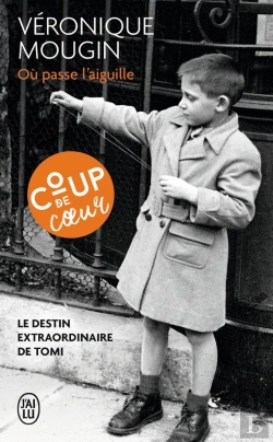 Bertrand.pt - Où Passe L'Aiguille ; Le Destin Extraordinaire De Tomi