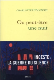 Ou Peut-Etre Une Nuit - Inceste : La Guerre Du Silence