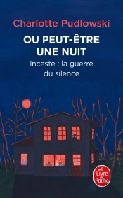 Ou Peut-Être Une Nuit : Inceste : La Guerre Du Silence