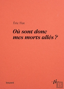 Bertrand.pt - Où Sont Donc Mes Morts Allés ? Les Gens Qu'On Aime S'En Vont-Ils Vraiment ?