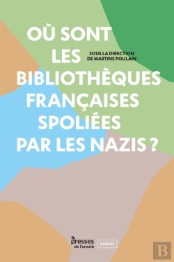 Bertrand.pt - Où Sont Les Bibliothèques Françaises Spoliées Par Les Nazis ?