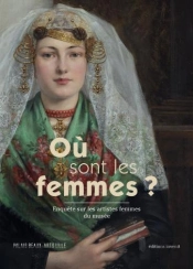 Où Sont Les Femmes ? Enquête Sur Les Femmes Artistes Au Palais Des Beaux-Arts De Lille