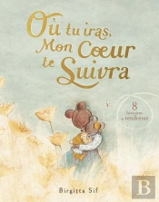 Où Tu Iras, Mon Coeur Te Suivra