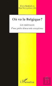 Ou Va La Belgique ? Les Soubresauts D'Une Petite Democratie Europeenne