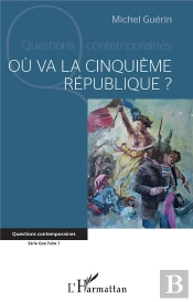 Où Va La Cinquième République ?