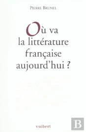 Ou Va La Litterature Francaise Aujourd'Hui
