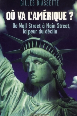 Bertrand.pt - Ou Va L'Amerique ? De Wall Street A Main Street, La Peur Du Declin