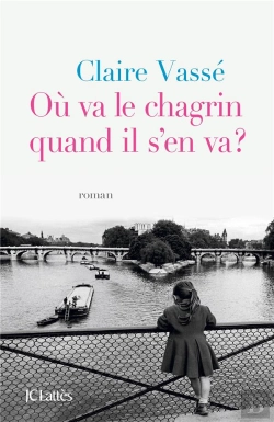 Bertrand.pt - Où Va Le Chagrin Quand Il S'En Va ?