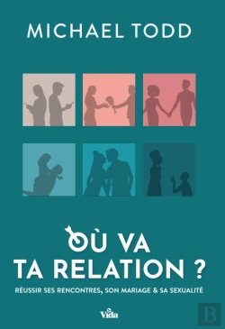 Bertrand.pt - Où Va Ta Relation ? : Réussir Ses Rencontres, Son Mariage Et Sa Sexualité