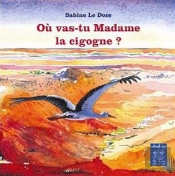 Où Vas-Tu Madame La Cigogne ?