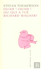 Ouah! Ouah! Qui A Tué Richard Wagner
