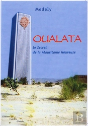 Oualata ; Le Secret De La Mauritanie Heureuse